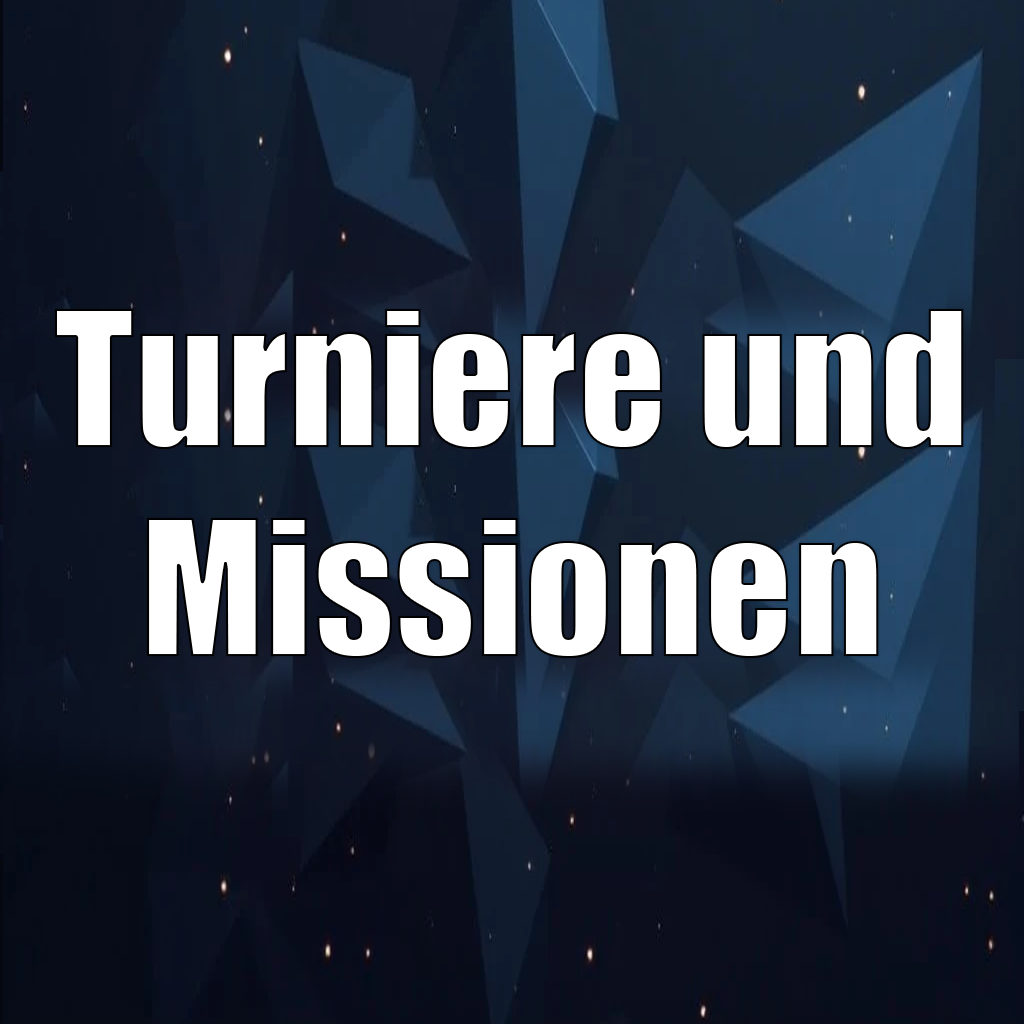 Turniere und Missionen